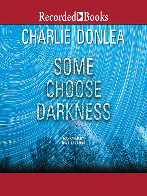 Title details for Some Choose Darkness by Charlie Donlea - Wait list